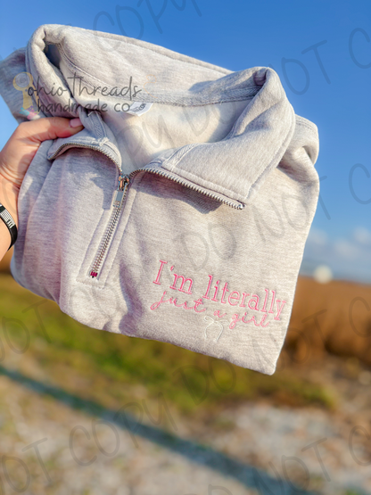 I’m Literally Just A Girl | Quarter Zip